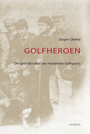 Buchcover Golfheroen | Jürgen Diethe | EAN 9783763969005 | ISBN 3-7639-6900-4 | ISBN 978-3-7639-6900-5