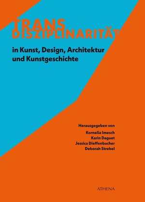 Buchcover Transdisziplinarität in Kunst, Design, Architektur und Kunstgeschichte | EAN 9783763969562 | ISBN 3-7639-6956-X | ISBN 978-3-7639-6956-2