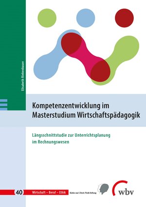 Buchcover Kompetenzentwicklung im Masterstudium Wirtschaftspädagogik | Elisabeth Riebenbauer | EAN 9783763970216 | ISBN 3-7639-7021-5 | ISBN 978-3-7639-7021-6