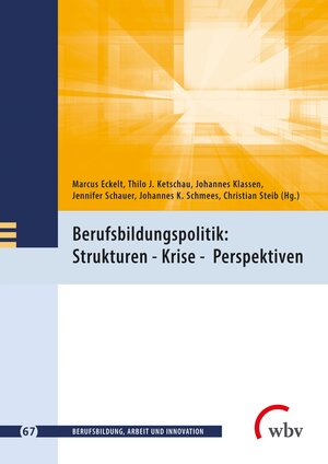 Buchcover Berufsbildungspolitik: Strukturen - Krise - Perspektiven  | EAN 9783763970308 | ISBN 3-7639-7030-4 | ISBN 978-3-7639-7030-8