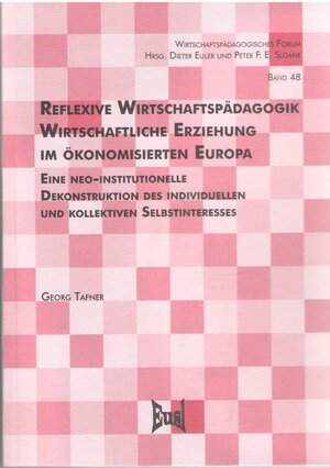 Buchcover Reflexive Wirtschaftspädagogik. Wirtschaftliche Erziehung im ökonomisierten Europa | Georg Tafner | EAN 9783763970674 | ISBN 3-7639-7067-3 | ISBN 978-3-7639-7067-4