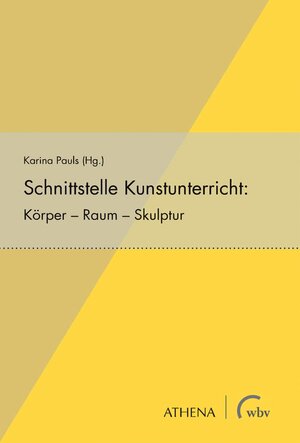 Buchcover Schnittstelle Kunstunterricht: Körper – Raum – Skulptur  | EAN 9783763971473 | ISBN 3-7639-7147-5 | ISBN 978-3-7639-7147-3