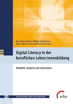 Buchcover Digital Literacy in der beruflichen Lehrer:innenbildung  | EAN 9783763971800 | ISBN 3-7639-7180-7 | ISBN 978-3-7639-7180-0