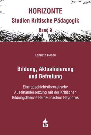 Buchcover Bildung, Aktualisierung und Befreiung | Kenneth Rösen | EAN 9783763971930 | ISBN 3-7639-7193-9 | ISBN 978-3-7639-7193-0