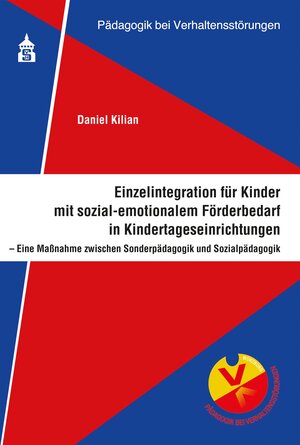 Buchcover Einzelintegration für Kinder mit sozial-emotionalem Förderbedarf in Kindertageseinrichtungen | Daniel Kilian | EAN 9783763971992 | ISBN 3-7639-7199-8 | ISBN 978-3-7639-7199-2