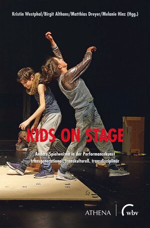 Buchcover Kids on Stage – Andere Spielweisen in der Performancekunst  | EAN 9783763972142 | ISBN 3-7639-7214-5 | ISBN 978-3-7639-7214-2