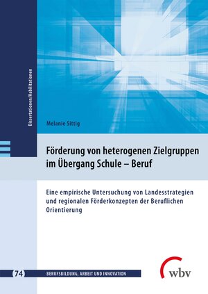 Buchcover Förderung von heterogenen Zielgruppen im Übergang Schule – Beruf | Melanie Sittig | EAN 9783763972869 | ISBN 3-7639-7286-2 | ISBN 978-3-7639-7286-9