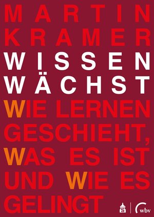 Buchcover Wissen wächst | Martin Kramer | EAN 9783763972968 | ISBN 3-7639-7296-X | ISBN 978-3-7639-7296-8