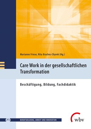 Buchcover Care Work in der gesellschaftlichen Transformation  | EAN 9783763973200 | ISBN 3-7639-7320-6 | ISBN 978-3-7639-7320-0