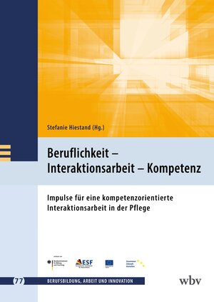 Buchcover Beruflichkeit – Interaktionsarbeit – Kompetenz  | EAN 9783763973620 | ISBN 3-7639-7362-1 | ISBN 978-3-7639-7362-0
