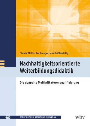 Buchcover Nachhaltigkeitsorientierte Weiterbildungsdidaktik  | EAN 9783763973941 | ISBN 3-7639-7394-X | ISBN 978-3-7639-7394-1