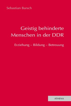 Buchcover Geistig behinderte Menschen in der DDR | Sebastian Barsch | EAN 9783763975419 | ISBN 3-7639-7541-1 | ISBN 978-3-7639-7541-9