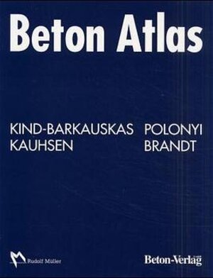 Buchcover Beton Atlas | Friedbert Kind-Barkauskas | EAN 9783764003401 | ISBN 3-7640-0340-5 | ISBN 978-3-7640-0340-1