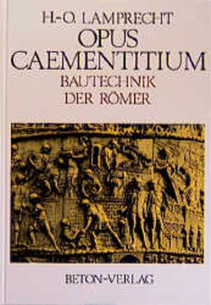 Buchcover Opus Caementitium | Heinz O Lamprecht | EAN 9783764003500 | ISBN 3-7640-0350-2 | ISBN 978-3-7640-0350-0