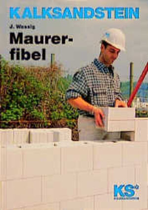 Buchcover KS-Maurerfibel | Josef Wessig | EAN 9783764003562 | ISBN 3-7640-0356-1 | ISBN 978-3-7640-0356-2