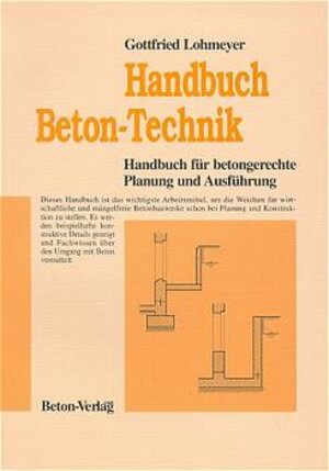 Buchcover Handbuch Beton-Technik | Gottfried Lohmeyer | EAN 9783764003630 | ISBN 3-7640-0363-4 | ISBN 978-3-7640-0363-0