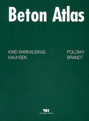 Buchcover Beton Atlas | Friedbert Kind-Barkauskas | EAN 9783764004255 | ISBN 3-7640-0425-8 | ISBN 978-3-7640-0425-5