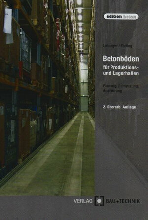 Buchcover Betonböden für Produktions- und Lagerhallen | Gottfried Lohmeyer | EAN 9783764005054 | ISBN 3-7640-0505-X | ISBN 978-3-7640-0505-4