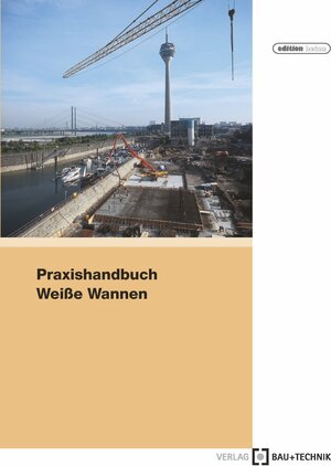 Buchcover Praxishandbuch Weiße Wannen | Diethelm Bosold | EAN 9783764005412 | ISBN 3-7640-0541-6 | ISBN 978-3-7640-0541-2
