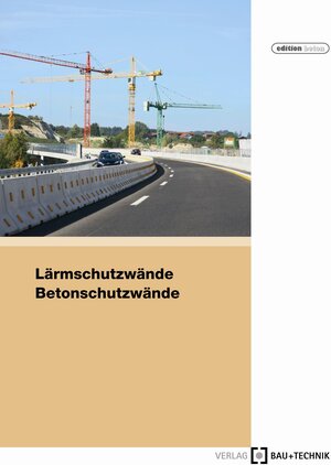 Buchcover Lärmschutzwände - Betonschutzwände | Diethelm Bosold | EAN 9783764005474 | ISBN 3-7640-0547-5 | ISBN 978-3-7640-0547-4