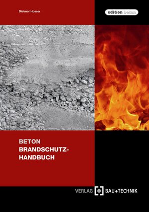 Buchcover Beton Brandschutz-Handbuch | Dietmar Hosser | EAN 9783764005481 | ISBN 3-7640-0548-3 | ISBN 978-3-7640-0548-1