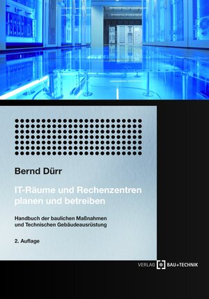 Buchcover IT-Räume und Rechenzentren planen und betreiben | Bernd Dürr | EAN 9783764006266 | ISBN 3-7640-0626-9 | ISBN 978-3-7640-0626-6