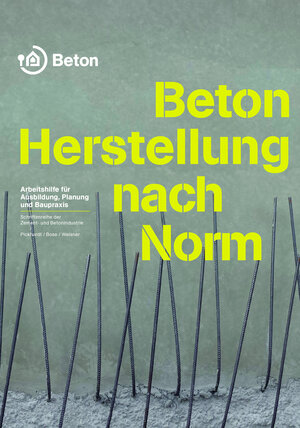Buchcover Beton - Herstellung nach Norm | Roland Pickhardt | EAN 9783764006365 | ISBN 3-7640-0636-6 | ISBN 978-3-7640-0636-5