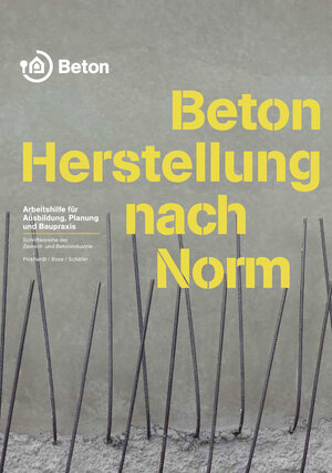 Buchcover Beton - Herstellung nach Norm | Roland Pickhardt | EAN 9783764007232 | ISBN 3-7640-0723-0 | ISBN 978-3-7640-0723-2