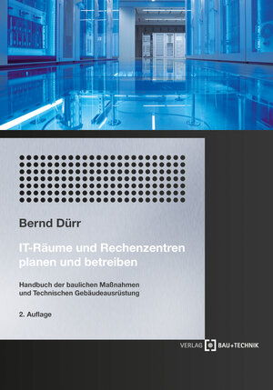 Buchcover IT-Räume und Rechenzentren planen und betreiben | Bernd Dürr | EAN 9783764007362 | ISBN 3-7640-0736-2 | ISBN 978-3-7640-0736-2