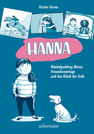 Buchcover Hanna - Wackelpudding-Beine, Freundinnentage und das Glück der Erde | Kristin Varner | EAN 9783764152383 | ISBN 3-7641-5238-9 | ISBN 978-3-7641-5238-3