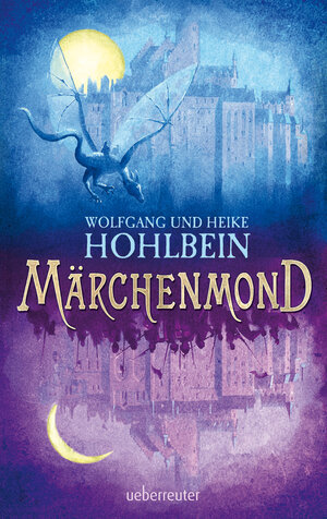 Buchcover Märchenmond | Wolfgang und Heike Hohlbein | EAN 9783764170394 | ISBN 3-7641-7039-5 | ISBN 978-3-7641-7039-4