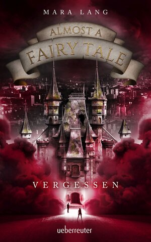 Buchcover Almost a Fairy Tale - Vergessen (Almost a Fairy Tale, Bd. 2) | Mara Lang | EAN 9783764170691 | ISBN 3-7641-7069-7 | ISBN 978-3-7641-7069-1