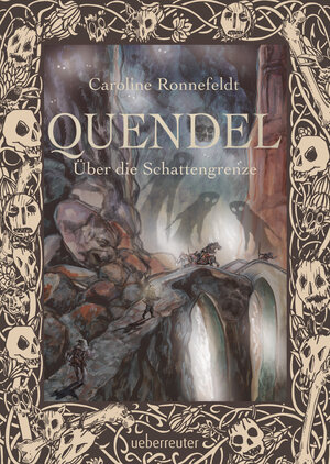 Buchcover Quendel - Über die Schattengrenze (Quendel, Bd. 3) | Caroline Ronnefeldt | EAN 9783764171117 | ISBN 3-7641-7111-1 | ISBN 978-3-7641-7111-7