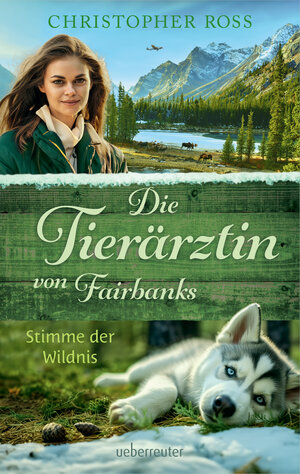 Buchcover Die Tierärztin von Fairbanks - Stimme der Wildnis (Die Tierärztin von Fairbanks, Bd. 3) | Christopher Ross | EAN 9783764171469 | ISBN 3-7641-7146-4 | ISBN 978-3-7641-7146-9