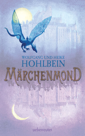 Buchcover Märchenmond | Wolfgang Hohlbein | EAN 9783764190941 | ISBN 3-7641-9094-9 | ISBN 978-3-7641-9094-1