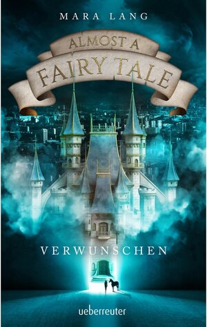 Buchcover Verwunschen / Almost a Fairy Tale Bd.1 | Mara Lang | EAN 9783764191979 | ISBN 3-7641-9197-X | ISBN 978-3-7641-9197-9