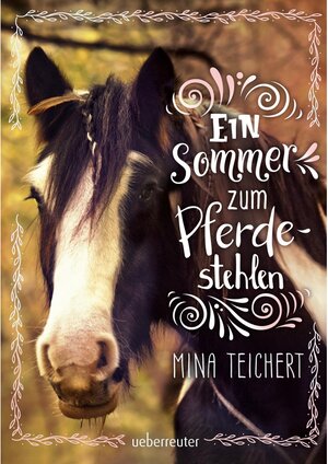Buchcover Ein Sommer zum Pferdestehlen | Mina Teichert | EAN 9783764192341 | ISBN 3-7641-9234-8 | ISBN 978-3-7641-9234-1