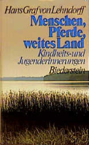 Buchcover Menschen, Pferde, weites Land | Hans von Lehndorff | EAN 9783764201616 | ISBN 3-7642-0161-4 | ISBN 978-3-7642-0161-6
