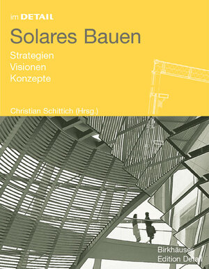 Im Detail: Solares Bauen: Strategien, Visionen, Konzepte (In Detail (Deutsch))