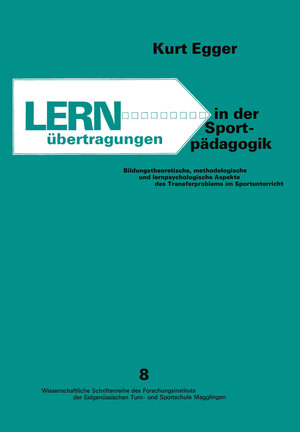 Lernübertragung in der Sportpädagogik: BILDUNGSTHEORET.,METHOdolog.,lernpsycholog.Aspekte