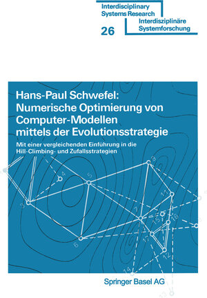 Buchcover Numerische Optimierung von Computer-Modellen mittels der Evolutionsstrategie | SCHWEFEL | EAN 9783764308766 | ISBN 3-7643-0876-1 | ISBN 978-3-7643-0876-6