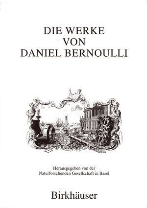 Buchcover Die Werke von Daniel Bernoulli | Daniel Bernoulli | EAN 9783764312138 | ISBN 3-7643-1213-0 | ISBN 978-3-7643-1213-8