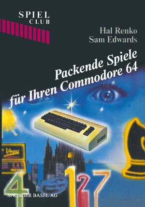 Buchcover Packende Spiele für Ihren Commodore 64 | RENKO | EAN 9783764316488 | ISBN 3-7643-1648-9 | ISBN 978-3-7643-1648-8