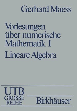 Buchcover Vorlesungen über numerische Mathematik | Gerhard Maeß | EAN 9783764316754 | ISBN 3-7643-1675-6 | ISBN 978-3-7643-1675-4