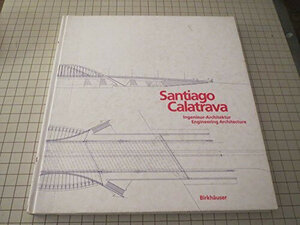 Santiago Calatrava: Ingenieur-Archtiektur