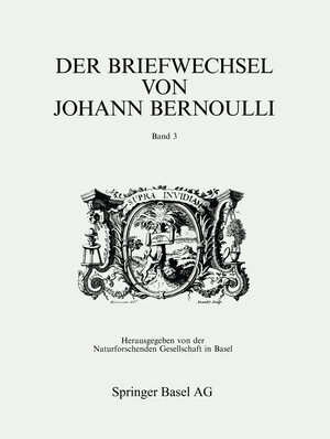 Buchcover Der Briefwechsel von Johann I Bernoulli | Johann I Bernoulli | EAN 9783764326371 | ISBN 3-7643-2637-9 | ISBN 978-3-7643-2637-1
