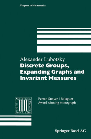 Buchcover Discrete Groups, Expanding Graphs and Invariant Measures | Alex Lubotzky | EAN 9783764350758 | ISBN 3-7643-5075-X | ISBN 978-3-7643-5075-8