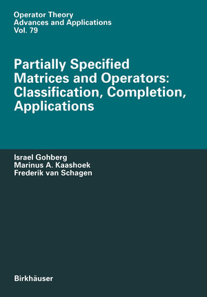 Buchcover Partially Specified Matrices and Operators: Classification, Completion, Applications | Israel Gohberg | EAN 9783764352592 | ISBN 3-7643-5259-0 | ISBN 978-3-7643-5259-2