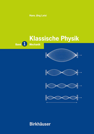 Buchcover Klassische Physik | Hans J. Leisi | EAN 9783764354893 | ISBN 3-7643-5489-5 | ISBN 978-3-7643-5489-3