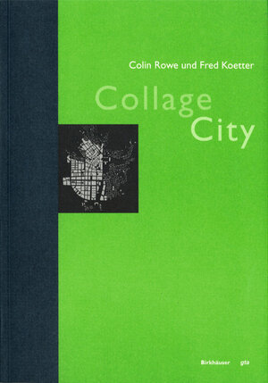 Collage City (Geschichte Und Theorie Der Architektur)